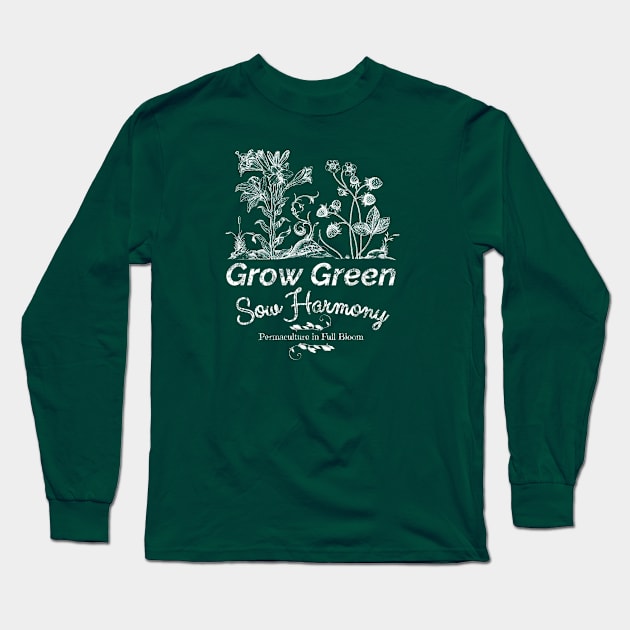 Grow Green, Sow Harmony, Permaculture, Ecological Balance, Harmonious Living Long Sleeve T-Shirt by HelenGie